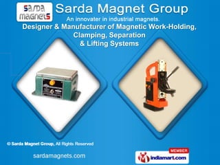 Designer & Manufacturer of Magnetic Work-Holding,
              Clamping, Separation
                & Lifting Systems
 