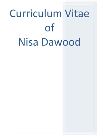 Curriculum Vitae
of
Nisa Dawood
 