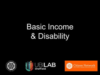 Basic Income
& Disability
 