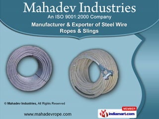 Manufacturer & Exporter of Steel Wire
          Ropes & Slings
 