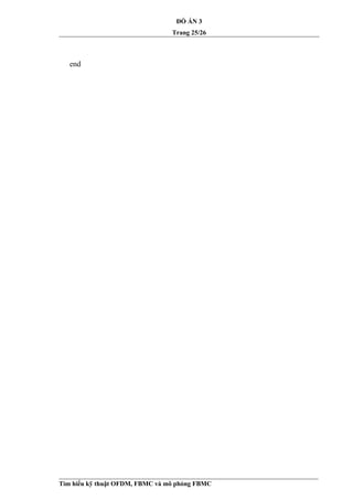 ĐỒ ÁN 3
Trang 25/26
end
Tìm hiểu kỹ thuật OFDM, FBMC và mô phỏng FBMC
 