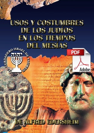 Usos-y-Costumbres-de-Los-Judios-en-Los-Tiempos-Del-Mesias-PDF-de-Alfred-Edersheim.pdf