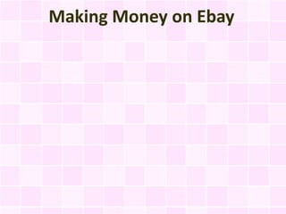 Making Money on Ebay
 