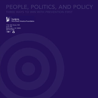 1
2
3
PEOPLE, POLITICS, AND POLICY
THREE WAYS TO WIN WITH PREVENTION FIRST
PEOPLE, POLITICS, AND POLICY
1156 15th Street, NW
Suite 700
Washington, DC 20005
202.973.3000
ALLIED PRINTING
TRADESTRADES COUNCILCOUNCIL
WASHINGTON
UNIONUNION
LABELLABEL
WAYS TO WIN WITH PREVENTION FIRST
36349mvpR2_cover:36349p001_24.ps 8/15/08 9:52 AM Page 1
 