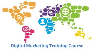Digital Marketing Training Course
 