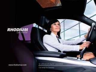 www.rhodiumcar.com

Su vehículo de alquiler corporativo
Car rental for business

 