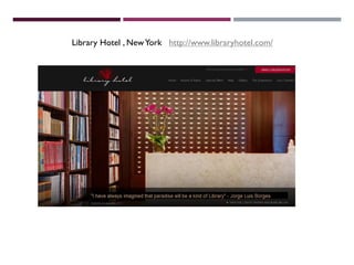 Library Hotel , New York http://www.libraryhotel.com/

 