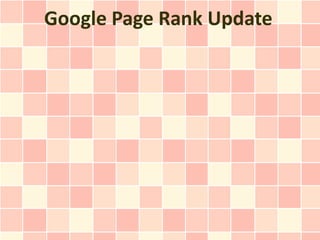 Google Page Rank Update
 