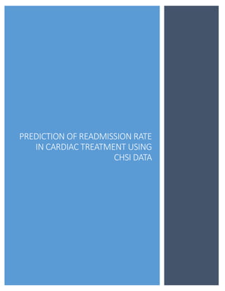 PREDICTION OF READMISSION RATE
IN CARDIAC TREATMENT USING
CHSI DATA
 