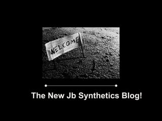 The New Jb Synthetics Blog!
 