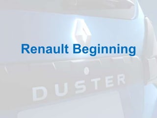 Renault Beginning
 