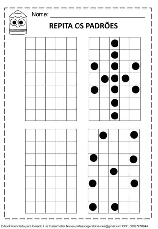 REPITA OS PADRÕES
Nome: _____________________________
77
E-book licenciado para Geraldo Luiz Esterchotter Nunes professorgeraldonunes@gmail.com CPF: 60097230944
 