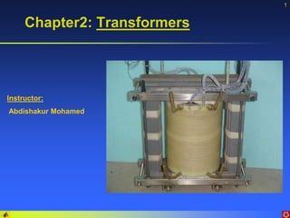 1
Instructor:
Abdishakur Mohamed
Chapter2: Transformers
 