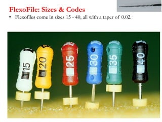 FlexoFile: Sizes & Codes
• Flexofiles come in sizes 15 - 40, all with a taper of 0.02.
 