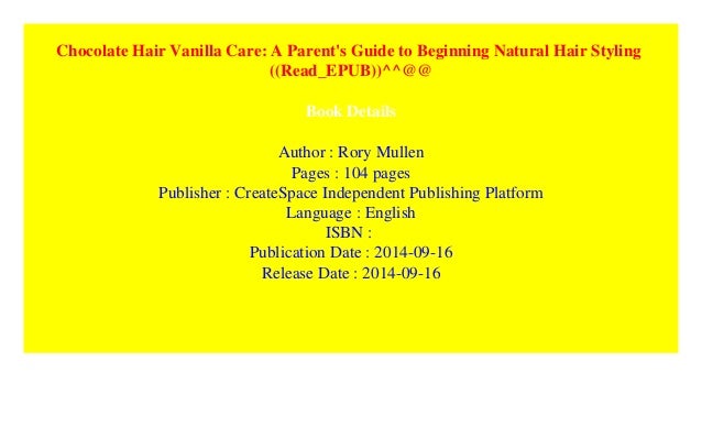 Chocolate Hair Vanilla Care A Parent S Guide To Beginning Natural H