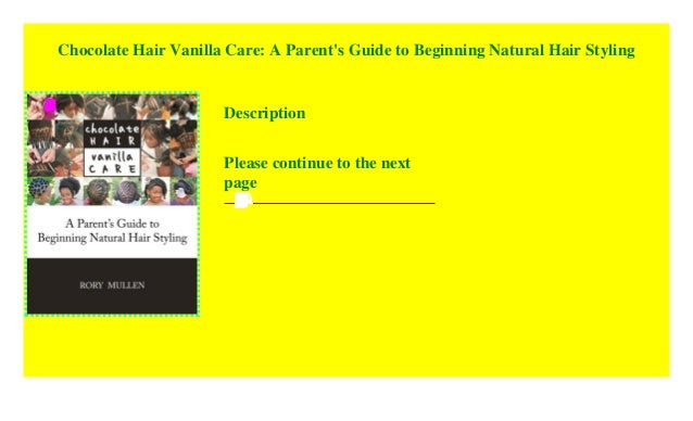 Chocolate Hair Vanilla Care A Parent S Guide To Beginning Natural H