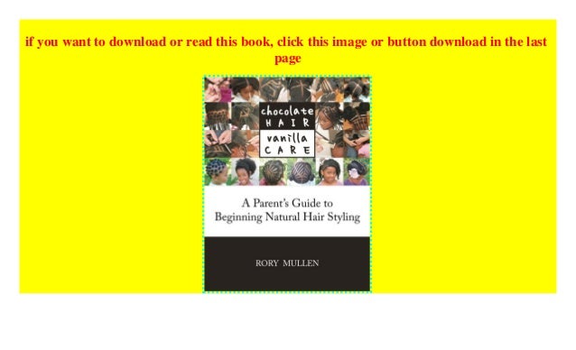 Chocolate Hair Vanilla Care A Parent S Guide To Beginning Natural H