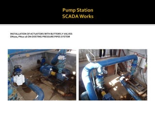INSTALLATION OF ACTUATORS WITH BUTTERFLY VALVES DN200, PN10-16 ON EXISTING PRESSURE PIPES SYSTEM  