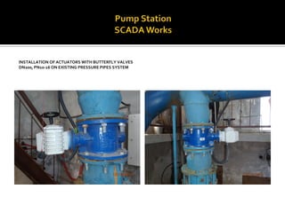 INSTALLATION OF ACTUATORS WITH BUTTERFLY VALVES DN200, PN10-16 ON EXISTING PRESSURE PIPES SYSTEM  