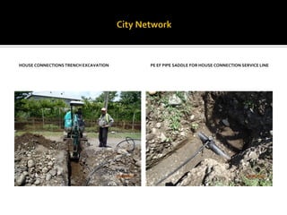 HOUSE CONNECTIONS TRENCH EXCAVATION 
PE EF PIPE SADDLE FOR HOUSE CONNECTION SERVICE LINE  