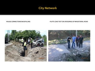 HOUSE CONNECTIONS BACKFILLING 
PLATE LOAD TEST ON CROSSINGS OF MAGISTERIAL ROAD  