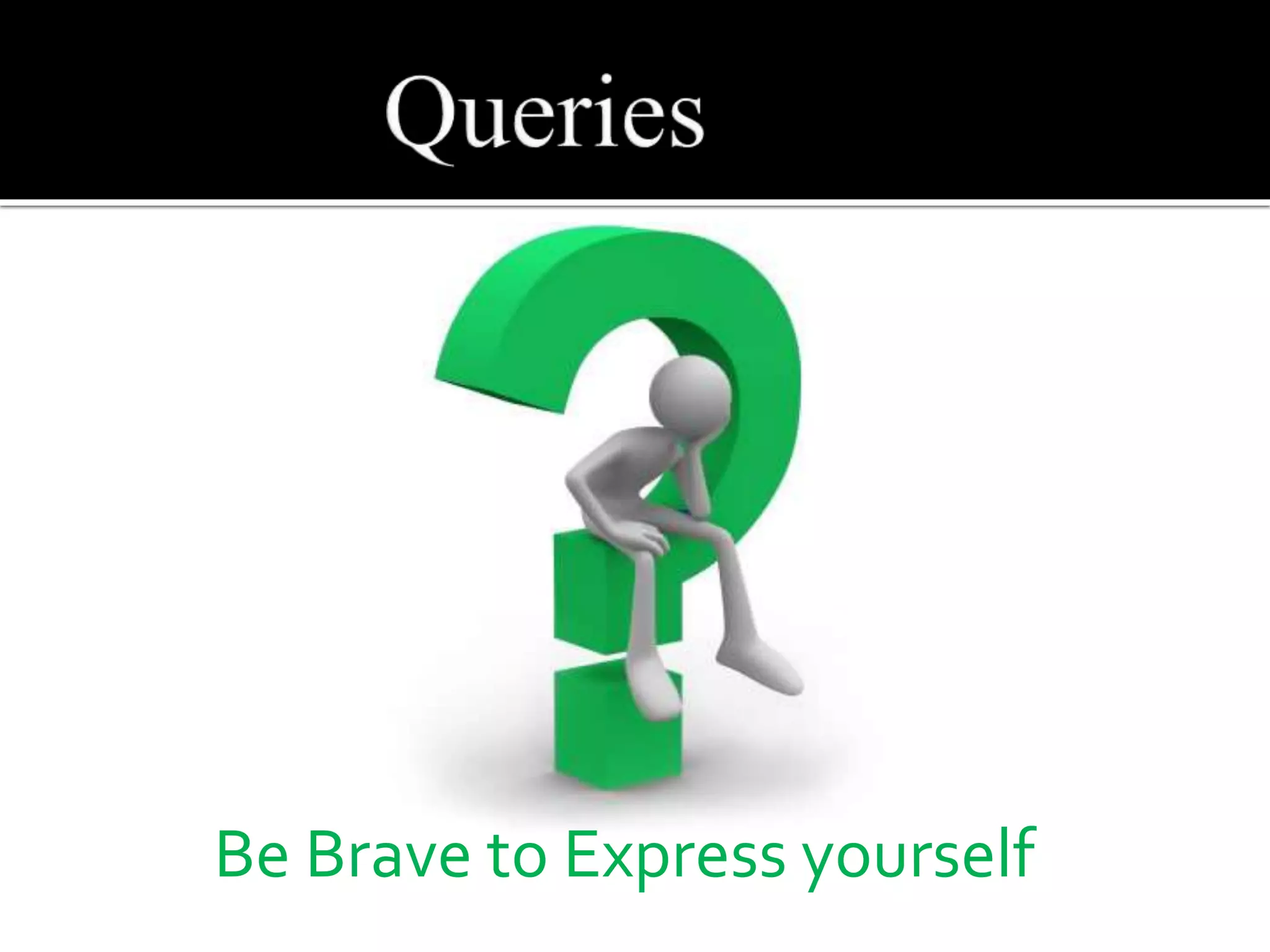 Be Brave to Express yourself
 