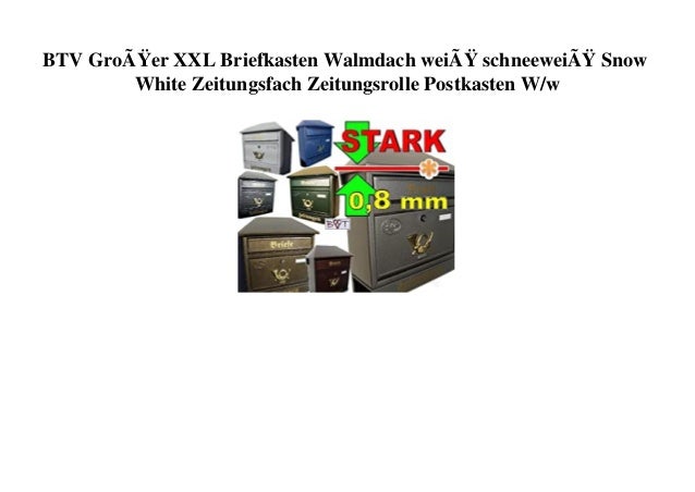 BTV GroÃŸer XXL Briefkasten Walmdach weiÃŸ schneeweiÃŸ Snow
White Zeitungsfach Zeitungsrolle Postkasten W/w
 