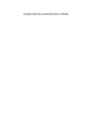 VACIADO LENTO DE LA MUESTRA CON LA PORUÑA
 