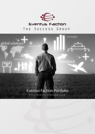 EventusFactionPortfolio
The Success Group
www.eventusfaction.com
 