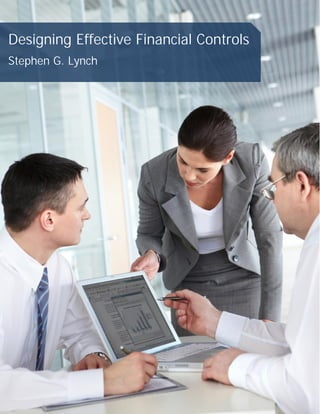 Designing Effective Financial Controls
Stephen G. Lynch
 