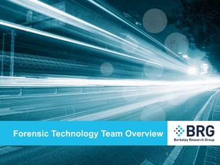 Forensic Technology Team Overview
 