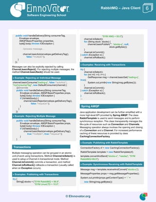 © EInnovator.org
RabbitMQ – Java Client
public void handleDelivery(String consumerTag,
Envelope envelope,
AMQP.BasicProper...
