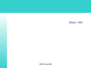 ECD Forum/08
Myers, 1992(
 
