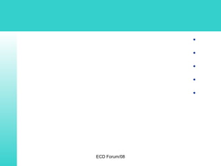 ECD Forum/08
•
•
•
•
•
 