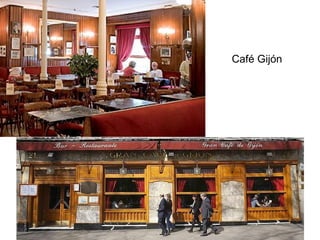 Café Gijón
 