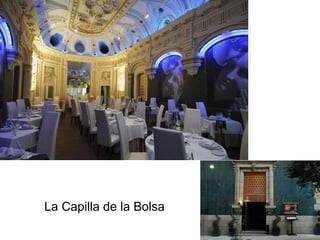 La Capilla de la Bolsa
 