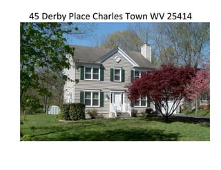 45 Derby Place Charles Town WV 25414
 