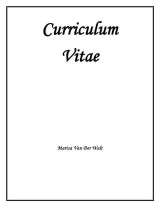Curriculum
Vitae
Marisa Van Der Walt
 