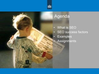 What is SEO SEO success factors Examples Assignments Agenda 
