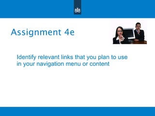 Identify relevant links that you plan to use in your navigation menu or content  Assignment 4e 