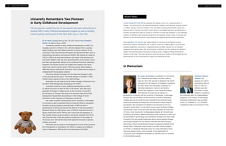 Theodore Spencer
Williams, the
sponsor of a UNCG
scholarship, died on
Feb. 27, 2012. Mr.
Williams was also
the father of Kathy
Williams, a professor
and associate dean for undergraduate
programs in the School of Kinesiology.
Memorial contributions may be made
to the L.M. Williams or T & L Williams
scholarship funds at the School of HHS.
Alumni News
18 • WWW.UNCG.EDU/HHS 19 • WWW.UNCG.EDU/HHS
Yu-Kai Chang PhD KIN ’08 has received the highest honor for a young scholar in
Taiwan – the 2012 Da-You Wu Memorial Research Award of the National Science Council
in Taiwan. Chang is the first scholar in the discipline of physical education, sport and
exercise ever to receive this honor, which aims to encourage long-term achievement in
scholars younger than age 42. Chang is currently an associate professor in the Graduate
Institute of Athletics and Coaching Science at the National Taiwan Sport University and
director of the Physical Activity Psychology and Cognitive Neuroscience Laboratory.
Vicki Simmons ‘75, ‘84 MS, was voted teacher of the year at the Haynes-Inman
Education Center in Jamestown, NC, a public school for children ages 3-22 who have
multiple disabilities. Simmons is a National Board Certified Teacher and a Certified
Adapted Physical Educator. She was honored in 2008 by the NC Alliance for Athletics,
Health, Physical Education, Recreation & Dance as the “Adapted Physical Education
Teacher of the Year.” She also serves on the local advisory board of the Program for the
Advancement of Girls and Women in Sport and Physical Activity.
Dr. M. Helen Canaday died on Dec. 30, 2011, and Dr. Mary Elizabeth
Keister ’34 died on Aug. 2, 2012.
A professor emerita of early childhood development at UNCG, Dr.
Canaday was born in Malvern, Ark., and held degrees from Louisiana
State University and Penn State University. As former director of the
university’s Child Care Education Program, she devoted her life’s work to
empowering, educating, and enjoying children. She started her career at
UNCG in 1958 as an associate professor and taught child development
and family relations. She was soon named director of the nursery school
and later was appointed director of the combined Preschool Laboratory
Programs: the Nursery School, the Toddler-Two Program, the Carter
Infant Care Center, and the Carter Child Care Center. Helen retired in
1984 after having worked with more than 1,000 children and hundreds of
undergraduate and graduate students.
She was a national consultant for the Head Start Program. Later
in life, she authored the book, “The Wit & Wisdom of Children.” UNCG
hosted a book signing for her on her 90th birthday.
Memorials may be made to the Dr. Helen Canaday Scholarship Fund
at UNCG, 1000 Spring Street, Greensboro, NC 27403.
A professor emerita of early childhood development at UNCG,
Dr. Keister was born on April 19, 1913, in Mt Vernon, Iowa. She was a
graduate of Woman’s College as well as the University of Iowa and
the University of Chicago. She went on to become head of the Child
Development Department and professor in the College of Home
Economics of the University of Tennessee in Knoxville.
Her career included a professorship at the University of Tennessee
in Knoxville as well as extended travel to India and Rome to strengthen
domestic sciences programs internationally. In 1965 she took a
professorship at UNCG and became the director of the Demonstration
Research Project on infant group care. In 1974 she received the Irwin V.
Sperry Award from the NC Family Life Council and the prestigious O.
Max Gardner Award, given annually to one faculty member from the 16
UNC branches that “made the greatest contribution to the welfare of
the human race.” She served many state agencies focused on daycare,
children and youth.
Memorials can be made to the Presbyterian Church of the Covenant,
501 S Mendenhall St, Greensboro, NC 27403 or Hospice and Palliative
Care of Greensboro, 2500 Summit Ave, Greensboro, NC 27405.
In Memoriam
Dr. Linda Lee Buettner, a professor of Community
and Therapeutic Recreation at UNCG, died on
April 26, 2012. She was 56. Dr. Buettner was world
renowned for her research of therapeutic programs
for older adults with secondary symptoms of
dementia, depression, delirium, and apathy
and for her evaluation of non-pharmacological
interventions. She was also an adjunct at
Binghamton University and the University of Stavanger in Stavanger,
Norway. She was the editor of the American Journal of Recreation
Therapy and the Activities Directors Quarterly. She authored many
books and hundreds of publications and received numerous grants
and awards. She competed in triathlons and had been on the U.S.
Woman’s Soccer team. As the former soccer coach at Ithaca College,
she received Coach of the Year and was later inducted into their Hall
of Fame. Linda received her undergraduate degree at Cortland State
University, her master’s degree at Bowling Green University in Ohio, and
her doctorate in gerontology and recreational therapy from Penn State
University. She was equally passionate about animal-assisted therapy
and worked tirelessly for Pet Partners (formally the Delta Society),
becoming a trainer and facilitating classes to prepare hundreds of Pet
Partner teams. Memorials may be sent to the Pet Partner program
or UNCG’s Lin Buettner Memorial Fund. For more information about
that fund, please contact Amy Chandler in the Department of
Community and Therapeutic Recreation at 336-334-5327 or via email
at amchandl@uncg.edu.
University Remembers Two Pioneers
in Early Childhood Development
The last year has marked the loss of two women who were instrumental in
shaping UNCG’s early childhood development program as well as building
national policies and research in this field. Both were in their 90s.
 