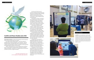 THE SCHOOL OF HHS has another thriving program to add to its growing
reach in practice-oriented, human science fields.
The Conflict and Peace Studies program – which trains students in
managing conflict to help build supportive, safe communities – joined the
School this summer. The program offers master’s and post-baccalaureate
certificates, educating students in mediation, negotiation, violence prevention,
anti-bullying initiatives, problem solving and more.
“HHS is a natural fit because we work to integrate practice and theory,”
says Dr. Thomas Matyók, an assistant professor and director of graduate
studies for the program. “HHS gives us a wonderful home and a school that’s
committed to this kind of engaged scholarship.”
12 • WWW.UNCG.EDU/HHS 13 • WWW.UNCG.EDU/HHS
Conﬂict and Peace Studies joins HHS
FOR MORE INFORMATION, VISIT
HTTP://CONFLICTSTUDIES.UNCG.EDU/SITE
Poster Showcase
STUDENTS from the department of Public Health
Education presented their 2012 Academic Poster
Showcase on April 23, 2012. The event gave students
an opportunity to share their internship activities,
research, service learning and community projects
with other UNCG students, faculty and community
agencies. The showcase event was followed by an
awards reception.
Previously part of the Division of
Continual Learning, the program began about
eight years ago. While the number of students
enrolled has remained fairly constant,
Matyók says the program has increased its
involvement in a variety of initiatives locally
and internationally.
This semester, for instance, it launched a
pilot exchange program with the University
of Konstanz in Germany. The program is
also building new relationships with the
University of Linnaeus in Sweden and the
Arthur V. Mauro Center for Peace and Justice
at the University of Manitoba in Canada.
At the same time, Matyók and Dr.
Cathryne L. Schmitz, director, are working
to launch a bachelor’s degree program by
the Fall of 2013. The program already offers
two undergraduate courses, including
Introduction to Peace and Conflict Studies
and Peace and Violence in the Modern World.
The interdisciplinary program attracts
students from a broad spectrum of majors,
including sociology, therapeutic recreation,
business and public health, for instance. With
about 53 students enrolled, the program also
offers individual classes to hundreds across
the UNCG community.
Graduates have a wide variety of
opportunities, Matyók says. Some work as
mediators in family court or pursue law
degrees. Others focus on organizational
development or human resources. Still more
work in conflict resolution programs in
education, healthcare systems, international
nonprofits or even the United Nations.
The program is actively involved in
the Greensboro area as well, having placed
students in learning and service roles at
the Newcomers School and the Center for
New North Carolinians, among others. It
also regularly hosts events, training, and
workshops for UNCG and the public—
empowering everyone to defuse disputes and
build peace.
 