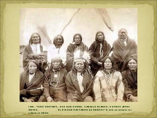 1 881 . TO R O S E N TAD O , O S O Q U E C O R R E , C AB ALLO BLAN C O , Y O TR O S JE F E S
IN D IO S ,                 E L D IA Q U E P AC TAR O N S U R E N D IC IÓ N ante las fu e rzas d e l
  é
e j rcito d e E E U U .
 