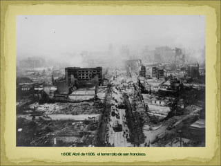 18 DE Abril de 1906.  el terremoto de san francisco. 