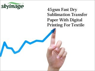 45gsm Fast Dry
Sublimation Transfer
Paper With Digital
Printing For Textile
 