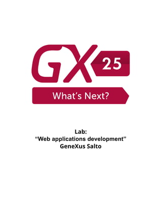 Lab:
“Web applications development”
GeneXus Salto
 