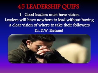45 LEADERSHIP QUIPS
 