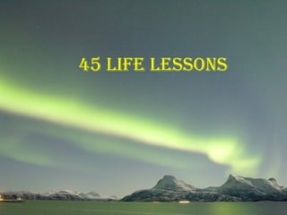 45 Life Lessons 