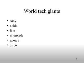 World tech giants ,[object Object],[object Object],[object Object],[object Object],[object Object],[object Object]