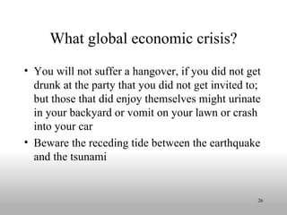 What global economic crisis? ,[object Object],[object Object]